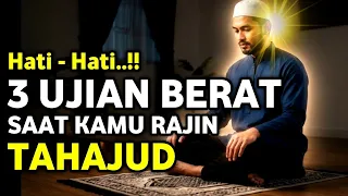 HATI-HATI !! 3 Ujian Batin Ini Akan Datang Saat Kamu Mulai Rajin Tahajud