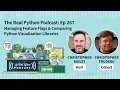 Managing Feature Flags Comparing Python Visualization Libraries Real Python Podcast