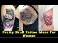 Pretty Skull Tattoo For Women Girly Tattoo Design Ideas For Women Best Skull Tattoos