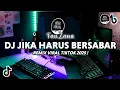 Download Lagu DJ JIKA HARUS BERSABAR FAUZANA REMIX VIRAL TIKTOK FULL BASS TERBARU 2025