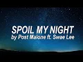 Download Lagu Post Malone ft. Swae Lee - Spoil My Night (Lyrics)