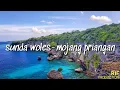 Download Lagu SUNDA WOLES - MOJANG PRIANGAN (lyrics)