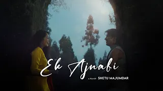 shetu majumdar ek ajnabee official video 
