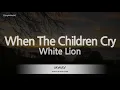 Download Lagu White Lion-When The Children Cry (Karaoke Version)