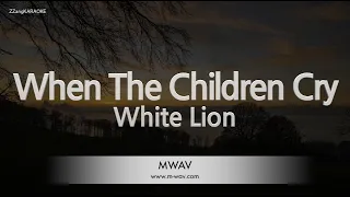 Download White Lion-When The Children Cry (Karaoke Version) MP3