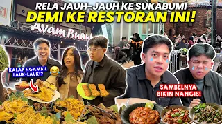 RELA RATUSAN KILOMETER KE SUKABUMI DEMI RESTORAN LEGEND INI!?
