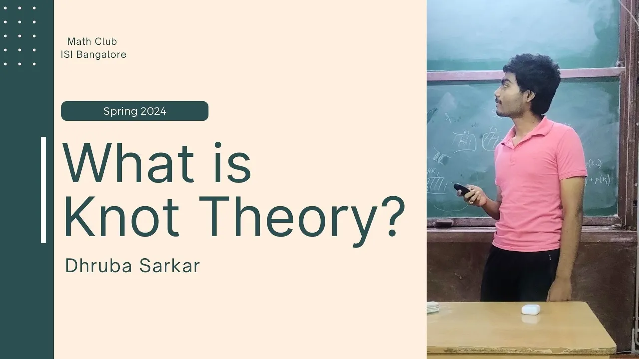 What is Knot Theory? | Dhruba Sarkar | B. Math, 2022-25