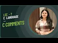 Lec 7 C comments C programming language complete C tutorial