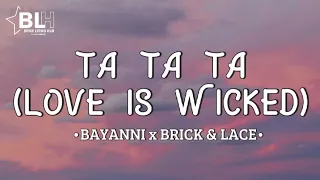 Bayanni Ta Ta Ta X Love Is Wicked Remix Lyrics By Icontrola 