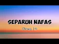 SEPARUH NAFAS - DEWA 19 (lyrics lagu)