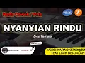 Download Lagu NYANYIAN RINDU - KARAOKE NADA COWOK / PRIA | VERSI ORGEN TUNGGAL