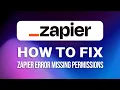 How To Fix Zapier Error Missing Permissions Easy Guide