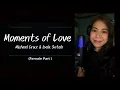 Download Lagu Moments of Love - Michael Cruz \u0026 Isela Sotelo - ORIGINAL VERSION (FEMALE PART) #femalevocals #duet