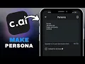 How to Make A Persona For Character AI the Right Way in SECONDS