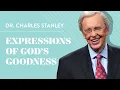 Expressions of God s Goodness - Dr Charles Stanley