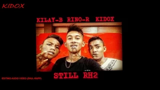 Download Kilay B X Kidox X Rino R-STILL RH2 (OFFICIAL AUDIO VIDEO) MP3