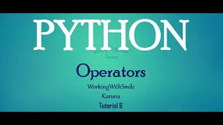 Tutorial 6 Operators in Python Programming Language