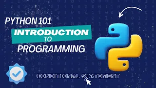 PYTHON 101 - CONDITIONAL STATEMENT