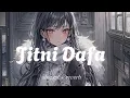 Download Lagu Jitni Dafa (Slowed + Reverb) | Yasser Desai, Jeet Gannguli | Parmanu | SR Lofi