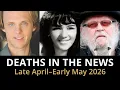 Who Died This Week Late April Early May 2026 Celebrity Deaths More