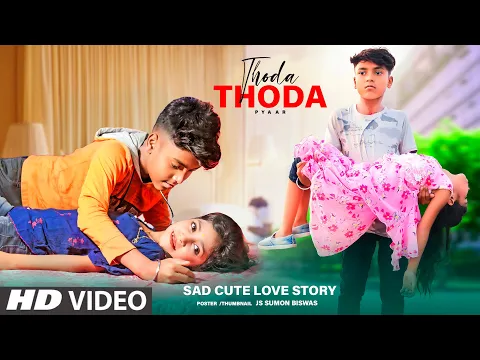 Download MP3 Thoda Thoda Pyaar | Stebin Ben | Cute Love Story | Teri Nazar Ne Yeh Kya Kar Diya | New Hindi Song