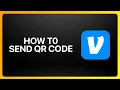 How To Send Venmo Qr Code Tutorial