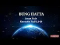 Download Lagu KARAOKE BUNG HATTA (Iwan Fals) Uploaded by CiLA