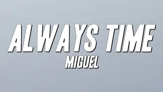 Miguel Always Time Lyrics 