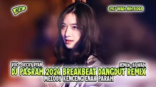 Download DJ PASRAH 2024 BREAKBEAT DANGDUT REMIX MELODY KENCENG ENAK PARAH [ DJ WADI BREAKBEAT OFFICIAL ] MP3