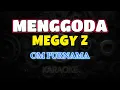 Download Lagu MENGGODA  Vokal R Karaoke  dengan Lirik  by Meggy Z