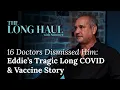 16 Doctors Dismissed Him Eddie s Tragic Long COVID Vaccine Story
