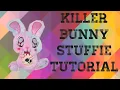 making the killer bunny stuffies