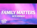 Download Lagu Skye Newman - Family Matters (Lyrics)