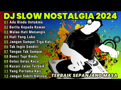 Download MP3 DJ REMIX NOSTALGIA NONSTOP TERBARU REMIX LAGU LAWAS TEMBANG KENANGAN SEPANJANG MASA YG PERTAMA KALI