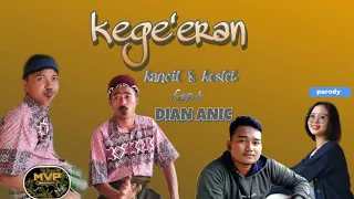 Download KEGE'ERAN (KK feat dian anic) parodi MVP INDRAMAYU MP3