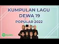 Download Lagu 10 LAGU POPULAR DEWA 19 SEPANJANG MASA | LAGU TERBAIK DEWA 19 VERSI SPOTIFY