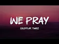 coldplay, TWICE - we pray (lyrics)