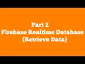 part 2 how to retrieve Data from firebase realtime database android Firebase android studio