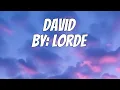 Download Lagu Lorde - David (Lyrics)