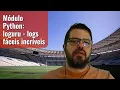 Modulo Python loguru - logs faceis e incriveis