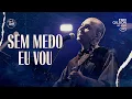 Download Lagu Sem medo eu vou | Frei Gilson ao vivo (360º)