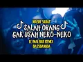 Download Lagu DJ SALAH ORANG KAMU SALAH ORANG GA USA NEKO NEKO X UH SADAP - DJ MALBAR REMIX BASSGANGGA TERBARU