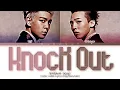 Download Lagu GD\u0026TOP Knock Out (뻑이가요) Lyrics (Color Coded Lyrics Eng/Rom/Han)