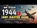 How to Download Play 1944 The Loop Master in 2025 Full Setup Guide