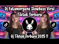 DJ FATAMORGANA SLOW BASS VIRAL TIKTOK - DJ TIKTOK TERBARU 2025