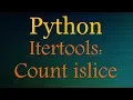 Python Tutorials Itertools Playlist - Count and Islice