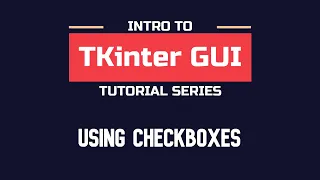 Intro to TKinter - Part 05 Learning about Checkboxes
