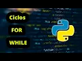 Ciclo FOR y WHILE en Python