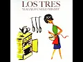 Cerrar y abrir - Los Tres