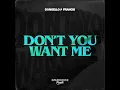 Don't You Want Me - D'Angello & Francis
